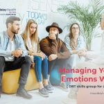 Managing Your Emotions Well – DBT Skills Group For Adults